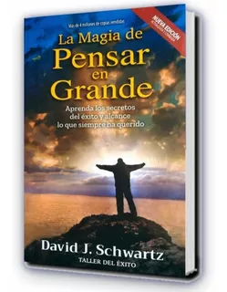 Libro La Magia De Pensar En Grande De David J. Schwartz