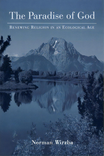 The Paradise Of God, De Norman Wirzba. Editorial Oxford University Press Inc, Tapa Blanda En Inglés