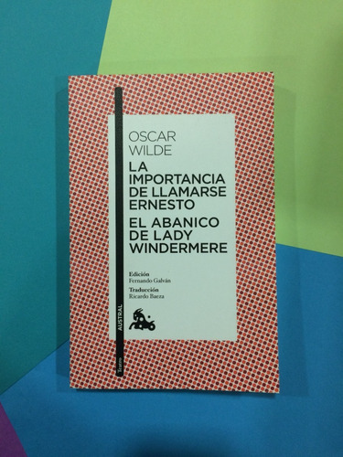 La Importancia De Llamarse Ernesto. El Abanico.. Oscar Wilde