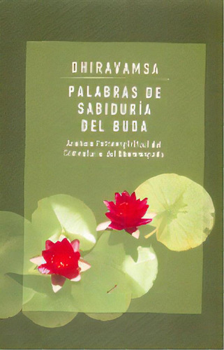 Palabras De Sabiduria Del Buda: Analisis Psicoespiritual Del Comentario Del Dhammapada, De Dhiravamsa. Serie N/a, Vol. Volumen Unico. Editorial La Llave, Tapa Blanda, Edición 1 En Español