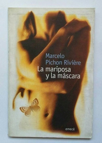 La Mariposa Y La Máscara, Marcelo Pichon Rivière. Sin Uso