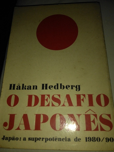 Livro O Desafio Japonês- Hakan Hedberg