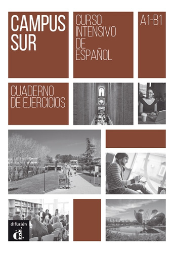 Campus Sur A1-b1 - Cuaderno De Ejercicios: Curso Intensivo De Español, De Rosales Varo, Francisco., Vol. 1. Editorial Difusion, Tapa Blanda En Español, 2017