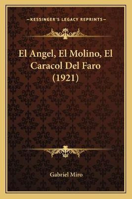 Libro El Angel, El Molino, El Caracol Del Faro (1921) - G...