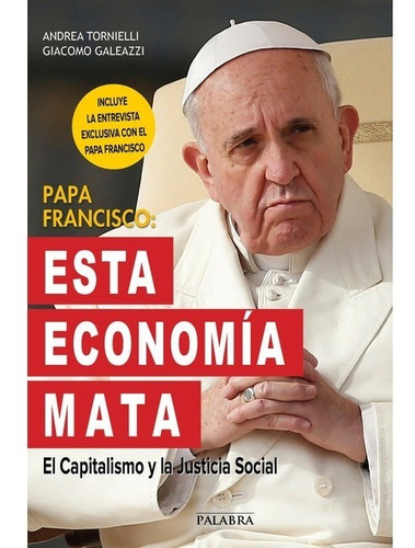 Papa Francisco: Esta Economía Mata