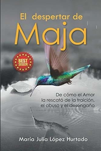 El Despertar De Maja Deo El Amor La Rescato De., de Lopez Hurtado, Maria Julia. Editorial Independently Published en español
