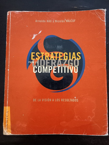 Estrategias Para El Liderazgo Competitivo ][ Arnoldo Hax