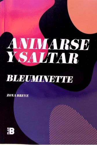 Animarse Y Saltar - Bleuminette - Ed Plan B