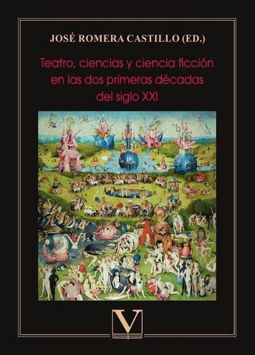 Teatro, Ciencias Y Ciencia Ficción En Las Dos Primeras Décadas Del Siglo Xxi, De José Romera Castillo. Editorial Verbum, Tapa Blanda En Español, 2023