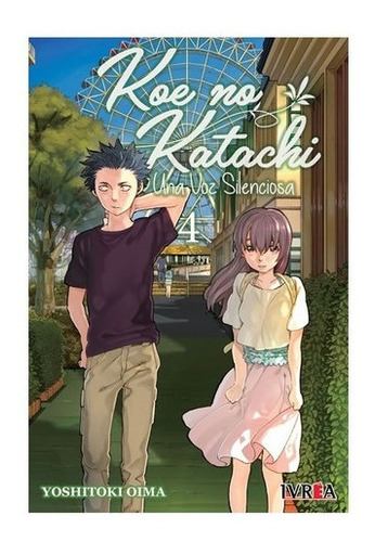 Manga Koe No Katachi - Una Voz Sileciosa - Tomo 4 - Ivrea