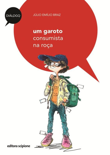 Um garoto consumista na roça, de Braz, Júlio Emílio. Série Diálogo Editora Somos Sistema de Ensino, capa mole em português, 2010