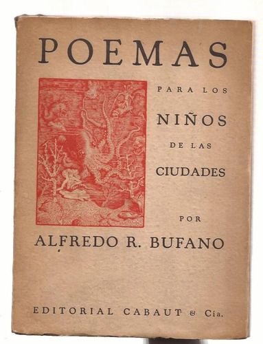 Bufano, Alfredo R.: Poemas Para Los Niños De Las Ciudades