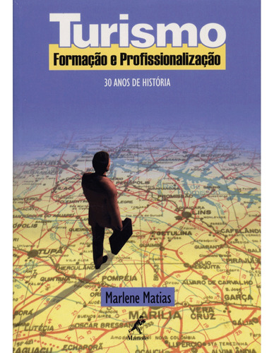 Turismo: Formação e Profissionalização, de Matias, Marlene. Editora Manole LTDA, capa mole em português, 2002