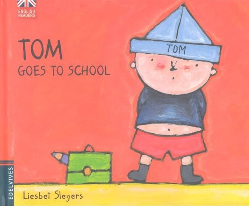 Tom Goes To School, De Slegers, Liesbet. Editorial Luis Vives (edelvives), Tapa Dura En Inglés