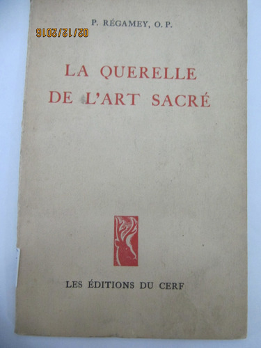 La Querelle De L'art Sacre  P. Regamey 1951