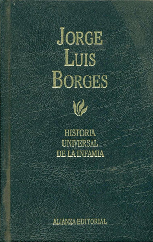 Jorge Luis Borges : Historia Universal De La Infamia