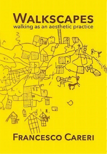 Walkscapes, De Francesco Careri. Editorial Culicidae Architectural Press, Tapa Dura En Inglés, 2018