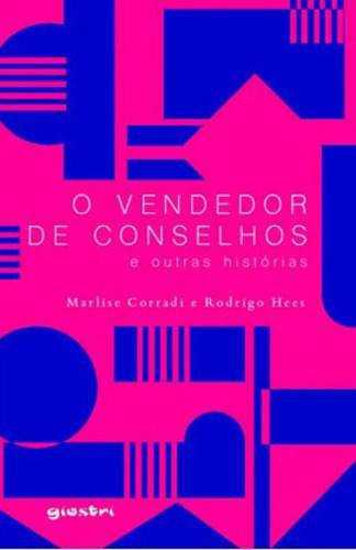 O Vendedor De Conselhos E Outras Histórias - Vol. 1, De Hees, Rodrigo / Corradi, Marlise. Editora Giostri, Capa Mole Em Português