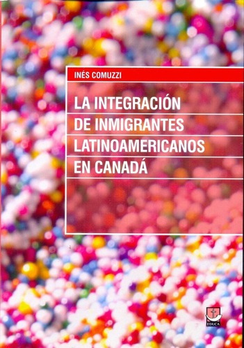 Integración De Inmigrantes Latinoamericanos En Canad, de COMUZZI, E. INÉS. Editorial Educa en español
