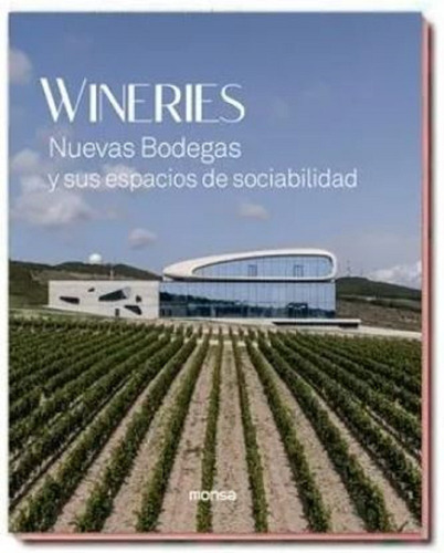 Libro Wineries Bodegas Diseño De Espacios De Sociabilidad