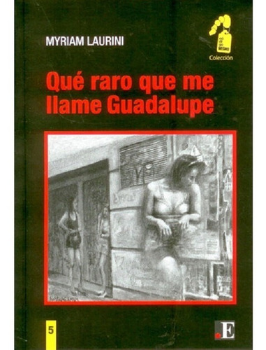 Qué Raro Que Me Llame Guadalupe De M. Laurini Codigo Negro