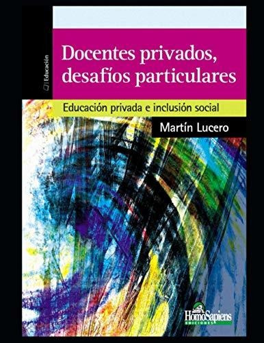 Docentes Privados, Desafios Particulares