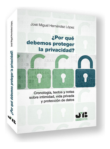 Libro Por Que Debemos Proteger La Privacidad - Hernandez ...