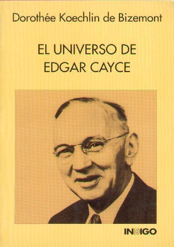 Universo De Edgar Cayce, El - Dorothee Koechlin De Bizemont