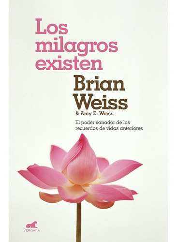 Los Milagros Existen, De Brian Weiss. Editorial Vergara, Tapa Blanda En Español, 2022