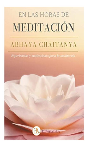 En Las Horas De Meditación: Abhaya Chaitanya: 78 (yoga) - F