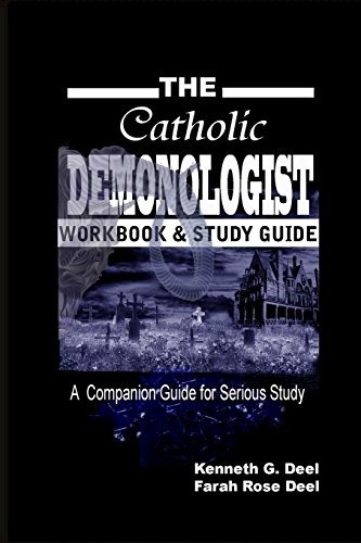 The Catholic Demonologist Workbook And Study Guide A Compani