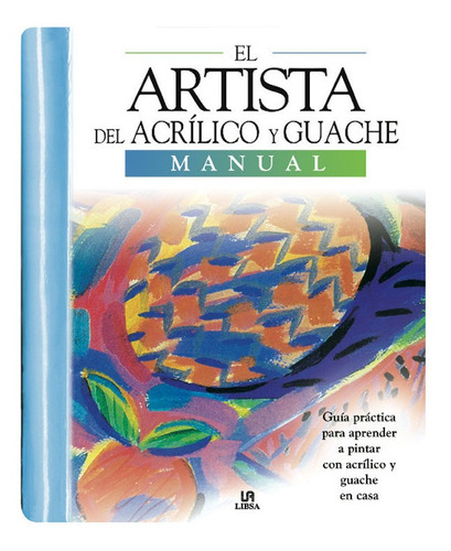 Libro El Artista Del Acrã­lico Y Guache