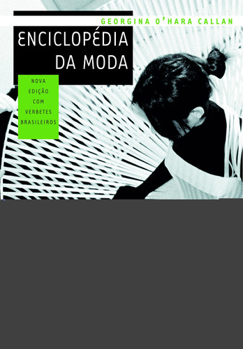 Enciclopédia da moda, de Callan, Georgina O. Editora Schwarcz SA, capa mole em português, 1992