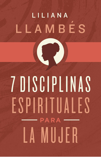 7 Disciplinas Espirituales Para La Mujer®