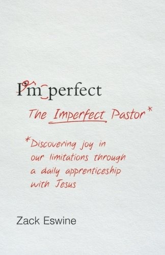 The Imperfect Pastor Discovering Joy In Our Limitations Thro