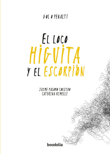 Libro El Loco Higuita Y El Escorpiã³n - Palomo Cousido, J...