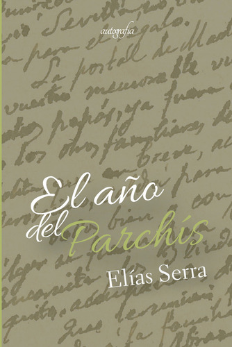 El año del Parchis, de Serra , Elías.. Editorial Autografía, tapa pasta blanda, edición 1 en español, 2019
