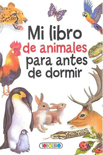 Mi Libro De Animales Para Antes De Dormir, De Aa.vv.., Vol. 1. Editorial Todolibros, Tapa Dura En Español