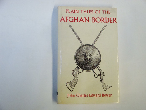 Bowen  -  Plain  Tales Of The  Afghan  Border