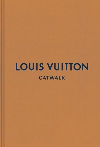 Louis Vuitton: Theplete Fashion Collections 