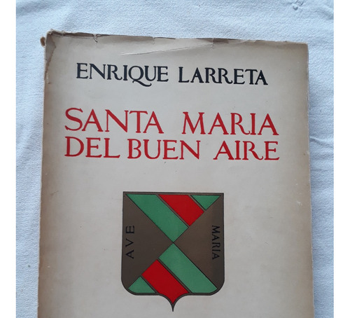 Santa Maria Del Buen Aire - Enrique Larreta - Viau 1936