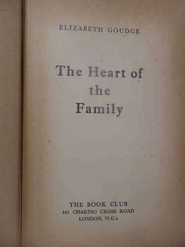 The Heart Of The Family, Elizabeth Goudge,1954, London