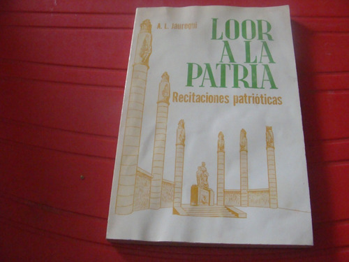 Loor A La Patria , Recitaciones Patrioticas , Año 1981