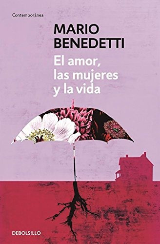 Libro : El Amor, Las Mujeres Y La Vida  - Mario Benedetti