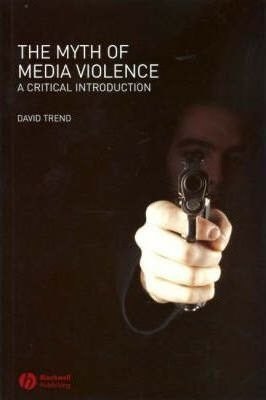 The Myth Of Media Violence - David Trend