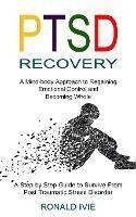 Libro Ptsd Recovery : A Mind-body Approach To Regaining E...