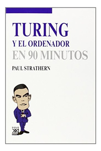 Turing Y El Ordenador - Strathern, Paul