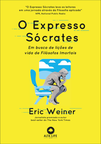 O Expresso Sócrates: Em busca de lições de vida de Filósofos Imortais, de Weiner, Eric. Starling Alta Editora E Consultoria  Eireli, capa mole em português, 2021