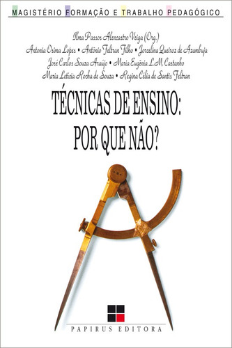 Técnicas de ensino: Por que não?, de  Veiga, Ilma Passos Alencastro. Série Magistério: Formação e Trabalho Pedagógico M. R. Cornacchia Editora Ltda., capa mole em português, 1991