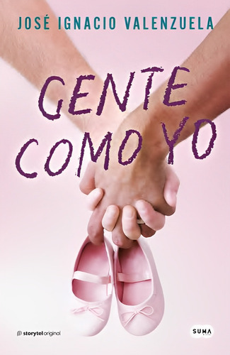 Gente Como Yo, De José Ignacio Valenzuela., Vol. 1.0. Editorial Suma De Letras, Tapa Blanda En Español, 2023